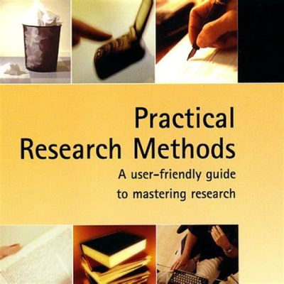  “Practical Research Methods: A Step-by-Step Guide” – Un Viaggio Attraverso le Tenebre della Ricerca