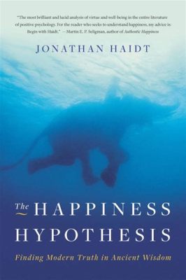  The Happiness Hypothesis: Un viaggio nella mente umana alla scoperta del benessere